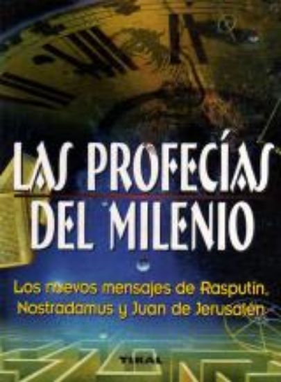 Picture of Las Profecias Del Milenio: Los Nuevos Mensajes De Rasputin, Nostradamus Y Juan De Jerusalen