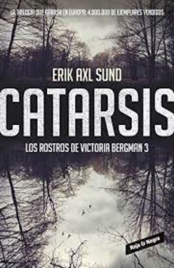 Picture of Catarsis. Los rostros de Victoria Bergman 3. La trilogía que arrasa en Europa: 4 millones de ejemplares vendidos