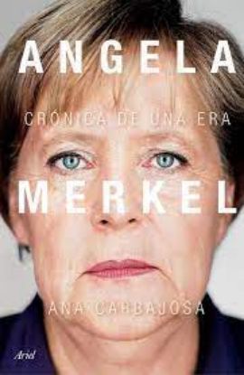 Picture of Angela Merkel. Crónica de una era