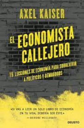 Picture of El economista callejero. 15 lecciones de economía para sobrevivir a políticos y demagogos.